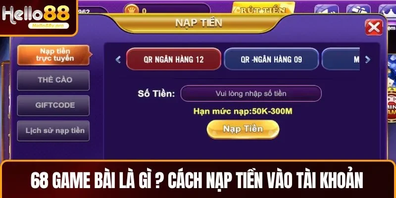 68 game bài là gì? Cách nạp tiền vào tài khoản
