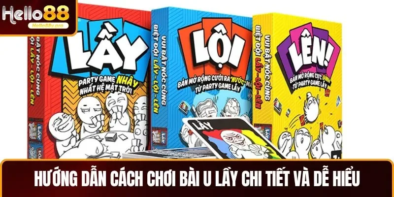 Hướng dẫn chi tiết cách chơi bài u lầy theo quy tắc
