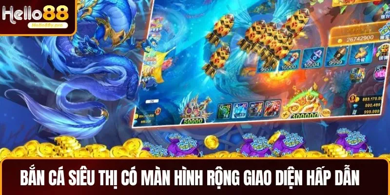 Game bắn cá siêu thị có màn hình, giao diện hấp dẫn
