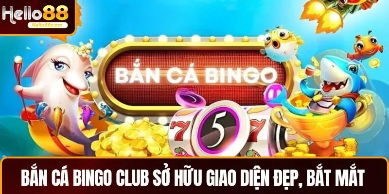 Đồ hoạ đẹp luôn là yếu tố giữ chân người chơi Bingo Club