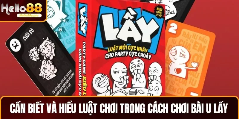 Giới thiệu về game cách chơi bài u lầy là gì?