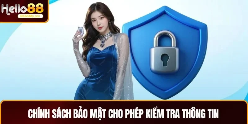 Chính sách bảo mật cho phép kiểm tra thông tin
