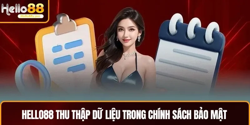 HELLO88 thu thập dữ liệu trong chính sách bảo mật