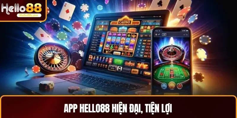 Ứng dụng HELLO88 hiện đại, tiện lợi cho cược thủ
