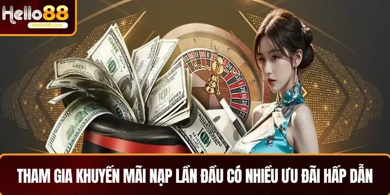 Tham gia khuyến mãi nạp lần đầu có nhiều ưu đãi hấp dẫn