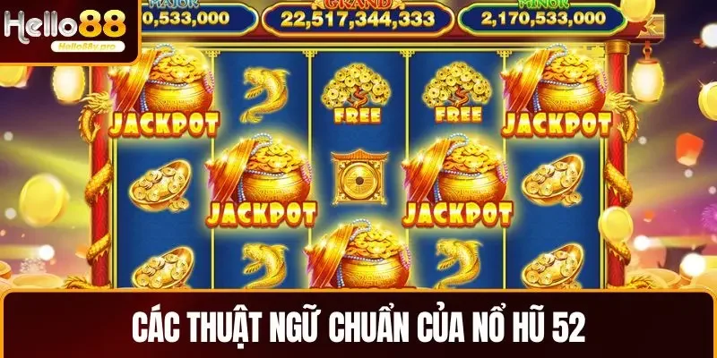 Các thuật ngữ chuẩn của Nổ Hũ 52