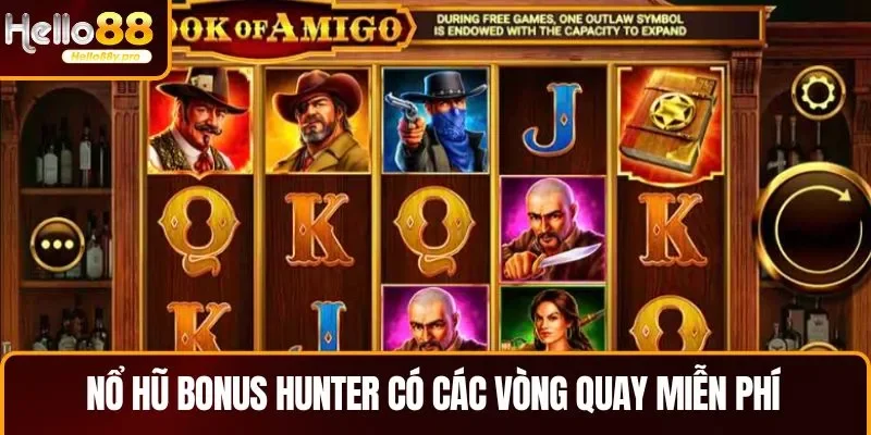 Nổ hũ Bonus Hunter có các vòng quay miễn phí