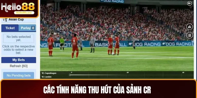 Tính năng thu hút người chơi của sảnh CR 