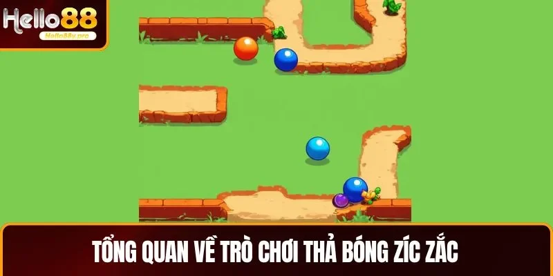 Tổng quan về trò chơi thả bóng Zíc zắc